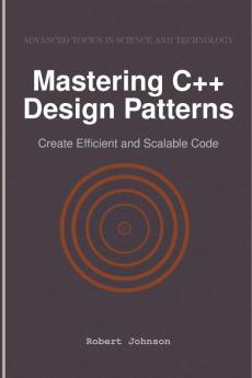 Mastering C++ Design Patterns