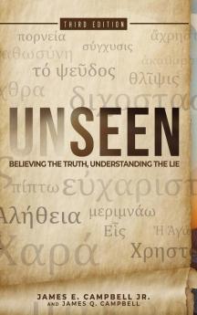 Unseen: Believing the Truth Understanding the Lie