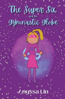 The Super Six and the Gymnastic Globe: 1