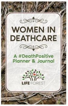 Women in Deathcare: A #DeathPositive Planner & Journal