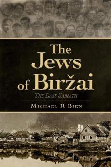 The Jews Of Birzai: The Last Sabbath