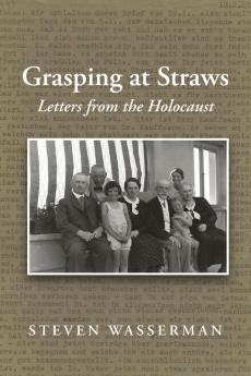 Grasping at Straws: Letters from the Holocaust