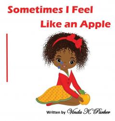 Sometimes I Feel Like an Apple