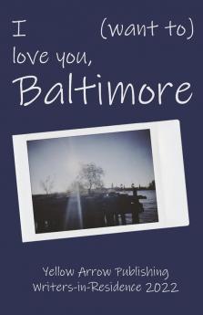I (want to) love you Baltimore