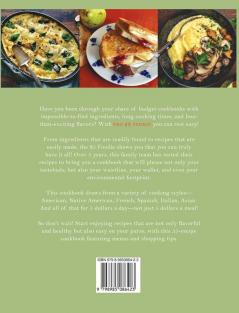 The Five Dollar Foodie Cookbook: Cook Better Spend Less Enjoy More Recipes