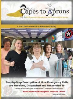 From Capes to Aprons: 911 Emergency Dispatchers and Their Amazing Stories: ONE