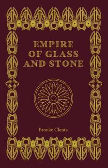 Empire of Glass and Stone
