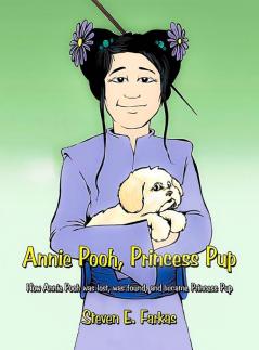 Annie Pooh Princess Pup: How Annie Pooh was lost was found and became Princess Pup