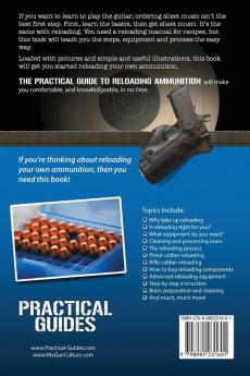 The Practical Guide to Reloading Ammunition: Learn the easy way to reload your own rifle and pistol cartridges: 3 (Practical Guides)