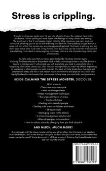 Calming the Stress Monster: How to manage stress in your life before it starts managing you!