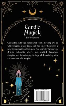 Candle Magick for Beginners: A Comprehensive Guide to Spells and Rituals