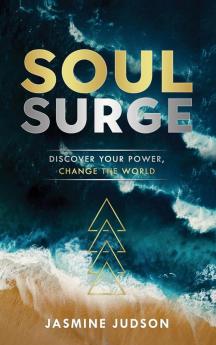 Soul Surge: Discover Your Power Change the World