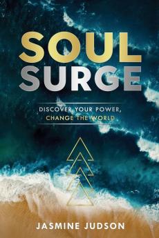 Soul Surge: Discover Your Power Change the World