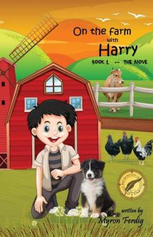 On the farm with Harry    --    Book 1 -- The Move