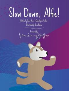 Slow Down Alfie!