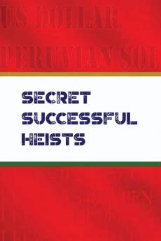 Secret Successful Heist