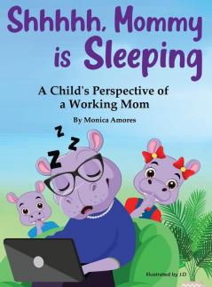 Shhhhh Mommy is Sleeping