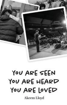 You are Seen You are Heard You are Loved