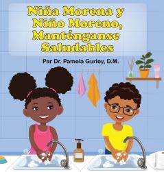 Niña Morena Y Niño Moreno, Manténganse Saludables (Spanish Edition)