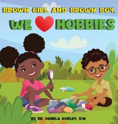 Brown Girl and Brown Boy We Love Hobbies