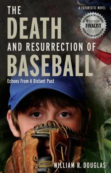 The Death and Resurrection of Baseball