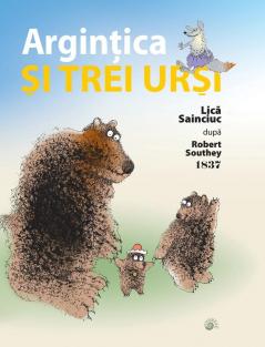 Arginţica Şi Trei Urşi (Romanian Edition)