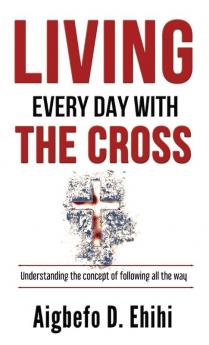 LIVING EVERY DAY WITH THE CROSS