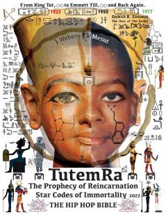 TutemRa - The Prophecy of Reincarnation - Star Codes of Immortality 2022 - The Hip Hop Bible