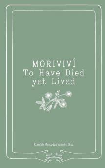 Moriviví: To Have Died Yet Lived (Spanish Edition)