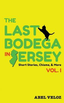 The Last Bodega in Jersey Vol. I