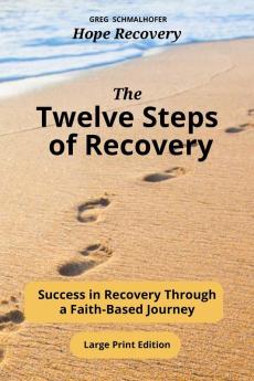 The Twelve Steps of Recovery
