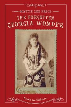 Mattie Lee Price the Forgotten Georgia Wonder