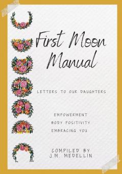 First Moon Manual - Letters to our Daughters