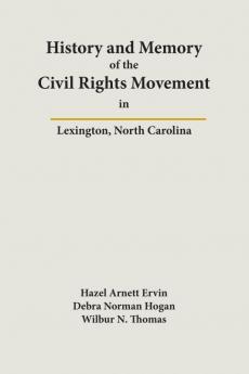 History and Memory of the Civil Rights Movement in Lexington North Carolina
