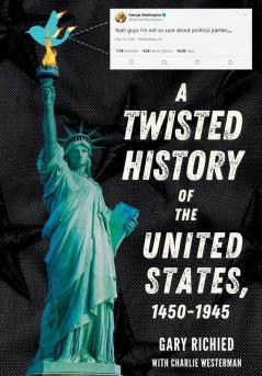 A Twisted History of the United States 1450-1945