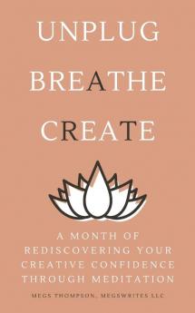 A Month of Rediscovering Your Creative Confidence Through Meditation