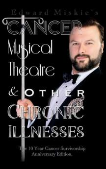 Cancer Musical Theatre & Other Chronic Illnesses