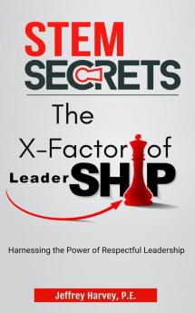 STEM Secrets The X-Factor of Leadership