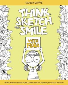 THINK SKETCH AND SMILE WITH FLORA