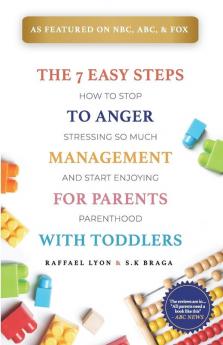 The 7 Easy Steps to Anger Management for Parents with Toddlers
