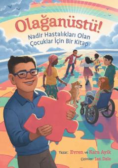 Olağanüstü! Nadir Hastalıkları Olan Çocuklar Için Bir Kitap (Turkish Edition)