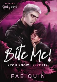 Bite Me! (You Know I Like It) MM Paranormal Vampire Romance