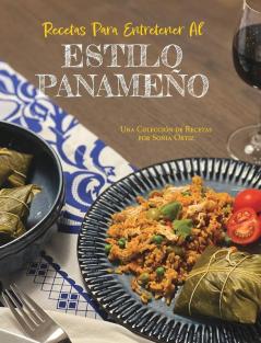 Recetas Para Entretener Al Estilo Panameño (Spanish Edition)