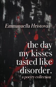 The Day My Kisses Tasted Like Disorder