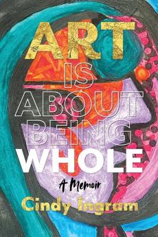Art Is About Being Whole