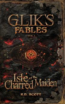 Glik's Fables Vol 1 Isle of the Charred Maiden