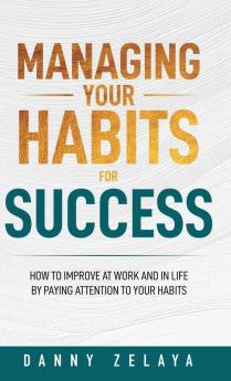 Managing Your Habits for Success