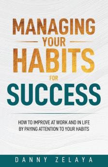 Managing Your Habits for Success