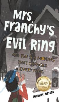 Mrs. Franchy's Evil Ring and the Six Months That Changed Everything