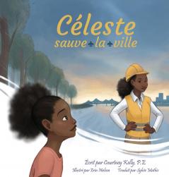 Celeste Saves the City / Céleste sauve la ville